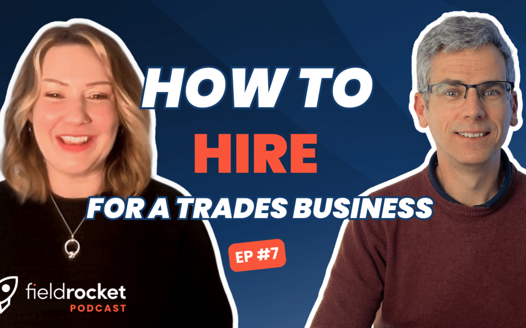 EP #7 – When, Who, and How to Hire for a Trades Business