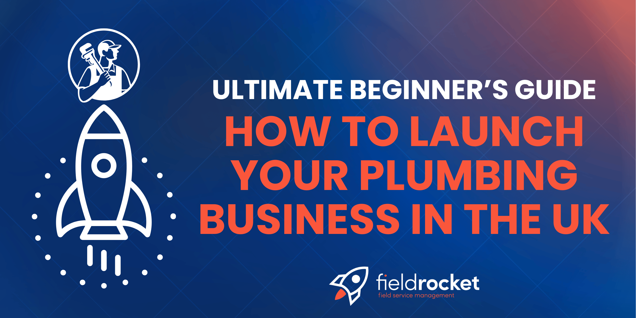 A Step-by-Step Guide to Starting Your Plumbing Business in the UK